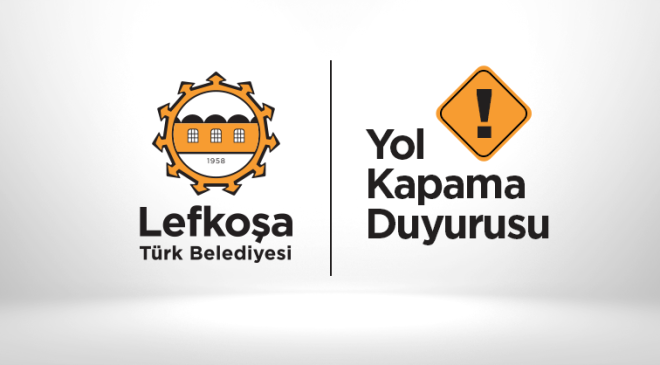 Lefkoşa’da bir cadde trafiğe kapatılıyor