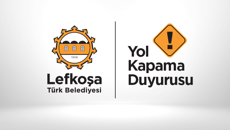 Lefkoşa’da bir cadde trafiğe kapatılıyor