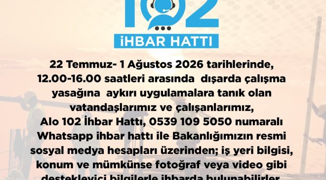 Çalışma Bakanlığı Açık Alanda Çalışma Yasağı Denetimlerini Başlattı
