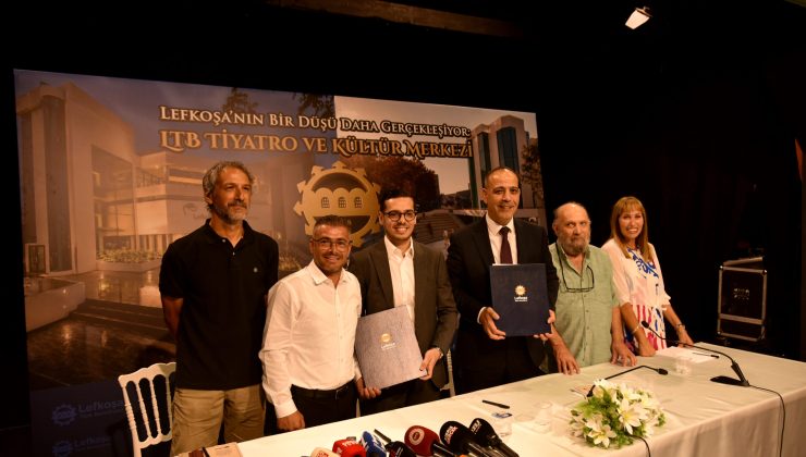 Lefkoşa Türk Belediyesi Tiyatro ve Kültür Merkezi İçin Sözleşme İmzalandı